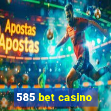 585 bet casino